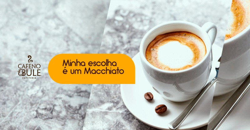 Minha escolha é um Macchiato